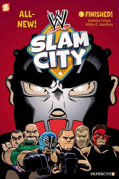 WWE Slam City.--#1,--"Finished!"