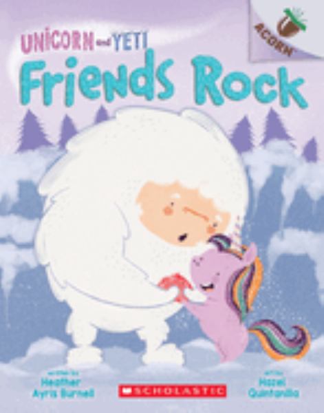 Friends rock (Unicorn and Yeti, Book 3)