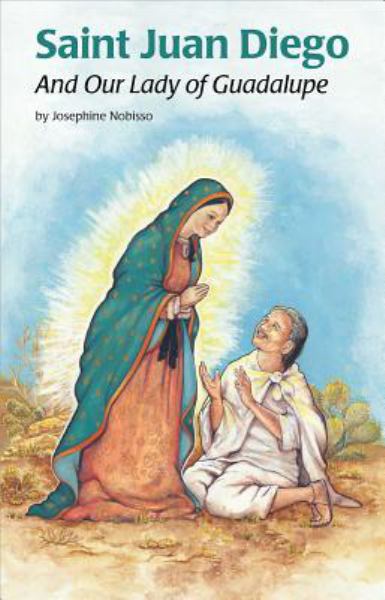 Saint Juan Diego and our Lady of Guadalupe (Encounter the Saints, Book 14)