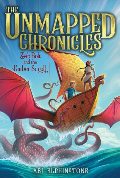 Zeb Bolt and the Ember Scroll (Unmapped Chronicles, Book 3)