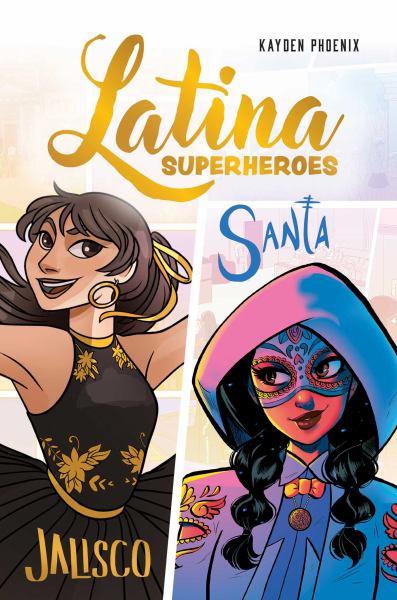 Latina superheroes. Volume 1,Jalisco & Santa (Latina Superheroes, Book 1)