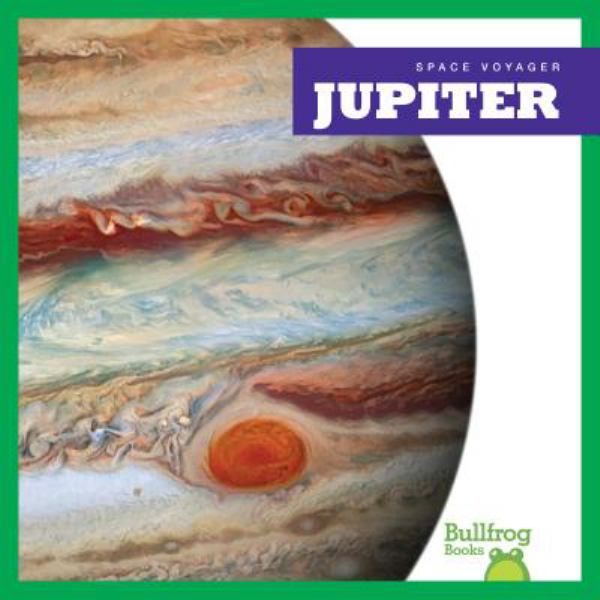 Jupiter (Bullfrog Books: Space Voyager)