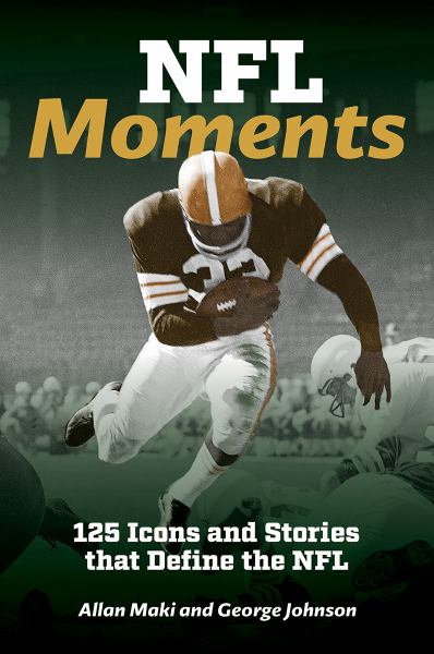 NFL moments : 125 icons and stories that define the NFL