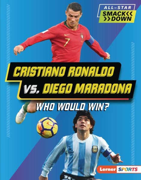Cristiano Ronaldo vs. Diego Maradona : who would win? (Lerner Sports: All-Star Smackdown)