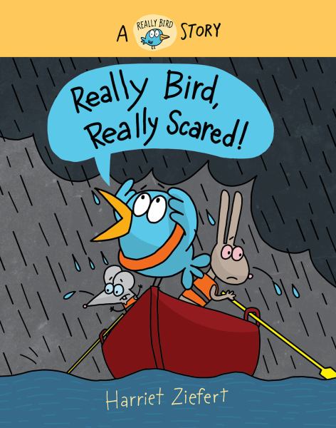 Really Bird, really scared! (Really Bird Stories, Book 6)