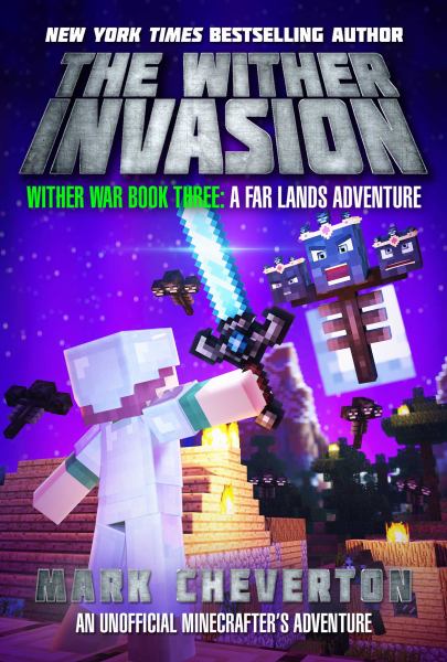The Wither invasion : an unofficial Minecrafter's adventure (Wither War, Book 3)