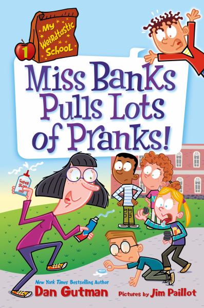 Miss Banks pulls lots of pranks (My Weirdtastic School, Book 1)
