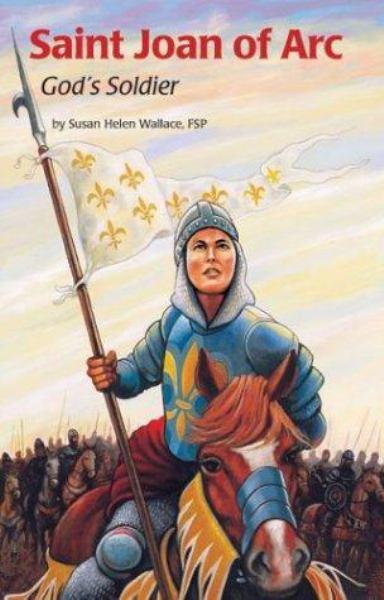 Saint Joan of Arc : God's soldier (Encounter the Saints, Book 7)