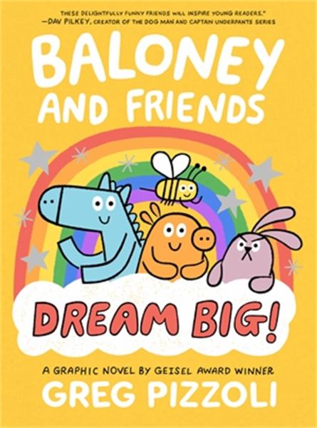 Baloney and friends. 3,Dream big! (Baloney & Friends)
