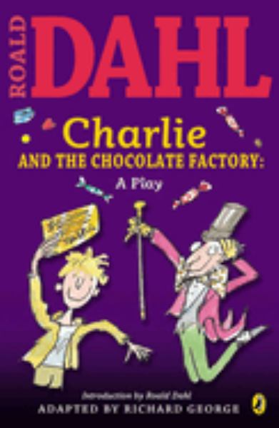Roald Dahl's Charlie and the chocolate factory : a play