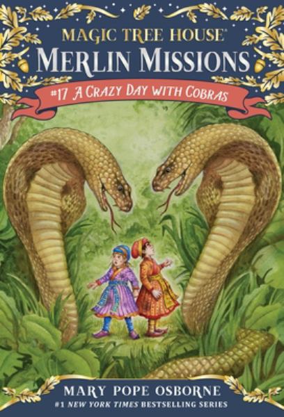 A crazy day with cobras (Magic Tree House Merlin Missions, Book 17)
