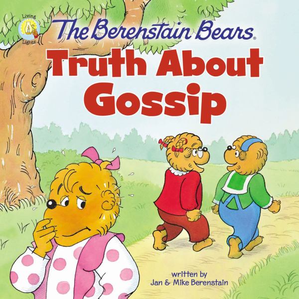 Truth about gossip (Berenstain Bears-Living Lights Readers)