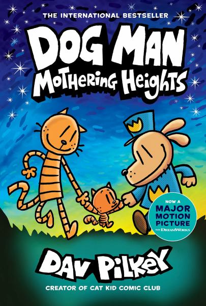 Dog Man. Mothering heights (Dog Man, Book 10)