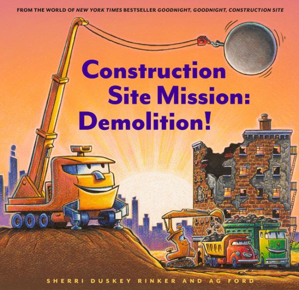 Construction site mission: demolition! (Goodnight, Goodnight, Construction Site)