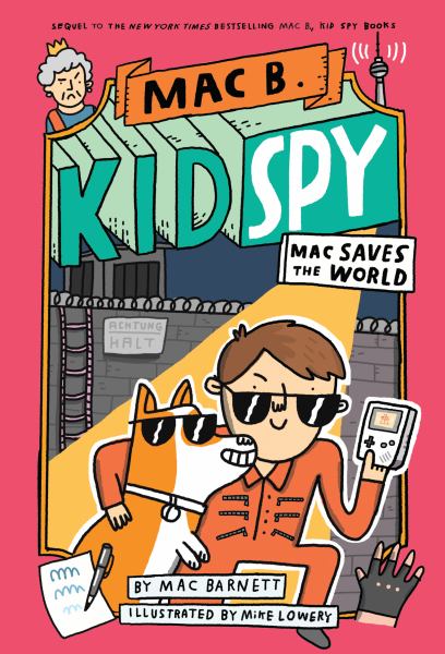 Mac saves the world (Mac B., Kid Spy, Book 6)