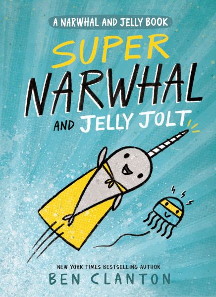 Super Narwhal and Jelly Jolt (Narwhal and Jelly, Book 2)