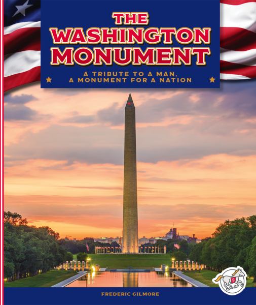 The Washington Monument : a tribute to a man, a monument for a nation (Stride: America's Sights and Symbols)