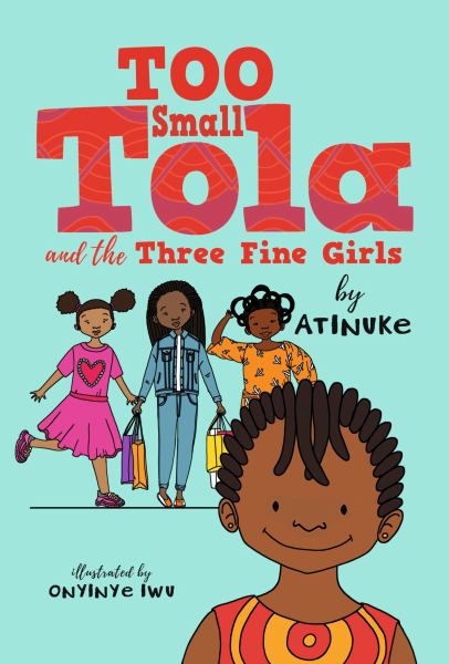 Too small Tola and the three fine girls (Too Small Tola)