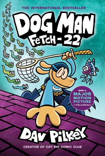 Dog Man. Fetch-22 (Dog Man, Book 8)