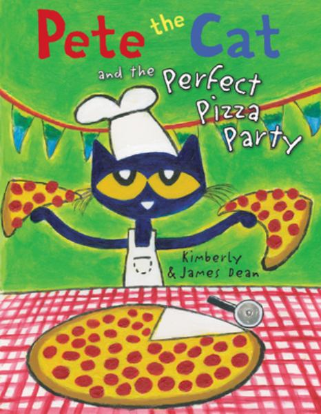 Pete the cat and the perfect pizza party (Pete the Cat)