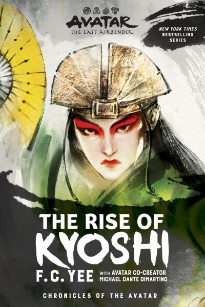 Avatar, the last airbender. The rise of Kyoshi (Chronicles of the Avatar, Book 1)