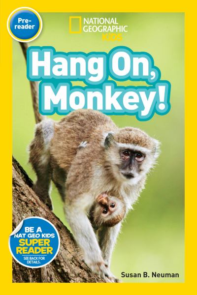 Hang on, monkey! (National Geographic Readers-Level Pre-Reader)