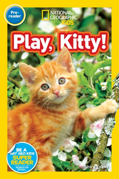 Play, kitty! (National Geographic Readers-Level Pre-Reader)
