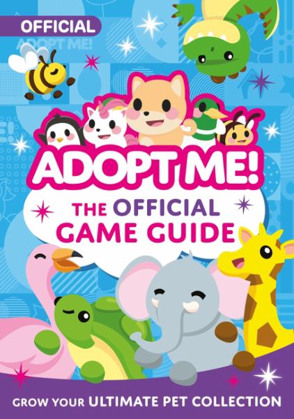 Adopt me! : the official game guide