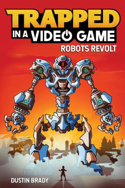 Robots revolt (Trapped In A Video Game, Book 3)