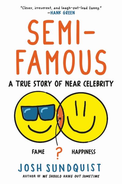 Semi-famous : a true story of near celebrity