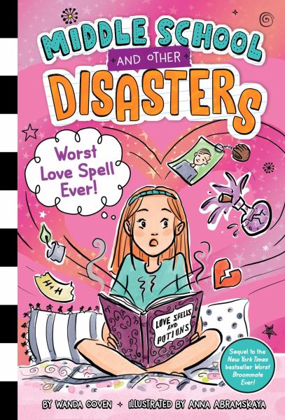 Worst love spell ever! (Middle School and Other Disasters, Book 2)