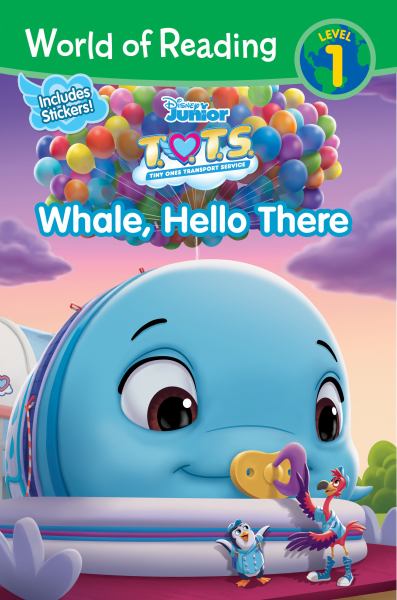 T.O.T.S.: Tiny Ones Transport Service. Whale, hello there (World of Reading Level 1)