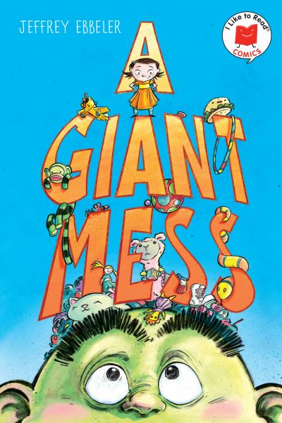 A giant mess (I Like to Read Comics)
