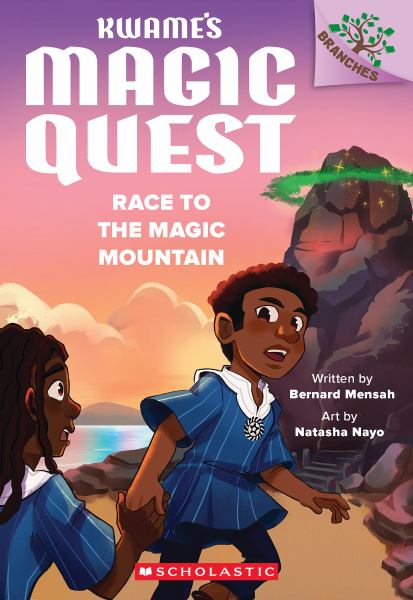 Race to the magic mountain (Branches: Kwame's Magic Quest, Book 2)