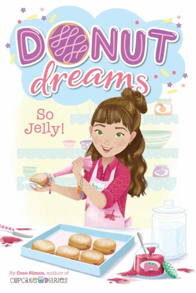 So jelly! (Donut Dreams, Book 2)