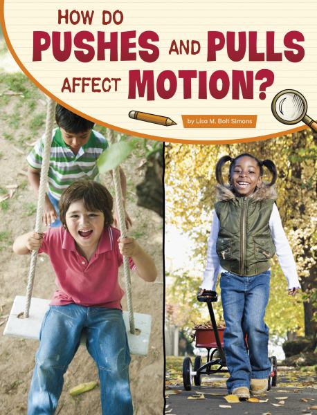 How do pushes and pulls affect motion? (Pebble Explore: Science Inquiry)