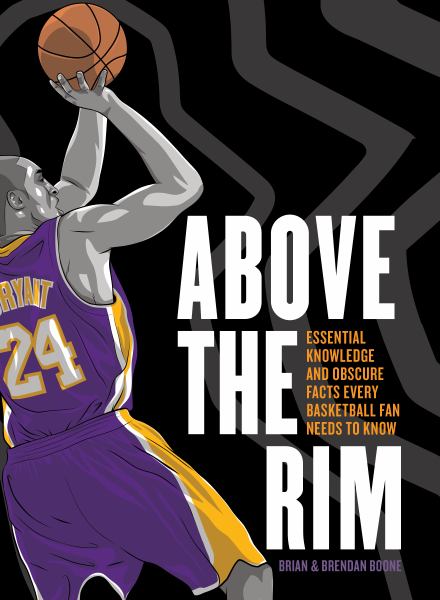 Above the rim essential knowledge and obscure facts every basketball fan needs to know