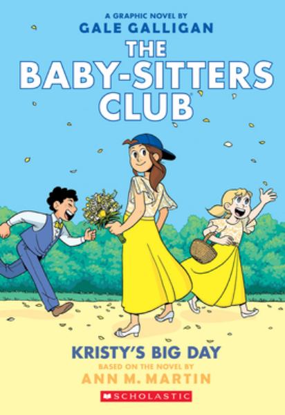 The Baby-sitters Club. 6,Kristy's big day