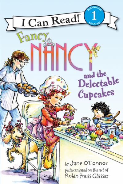 Fancy Nancy and the delectable cupcakes (I Can Read! Level 1: Fancy Nancy)
