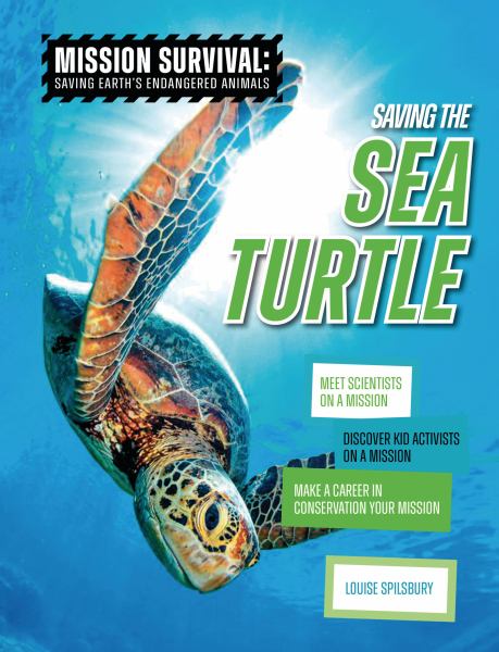 Saving the sea turtle (Mission Survival: Saving Earth's Endangered Animals)