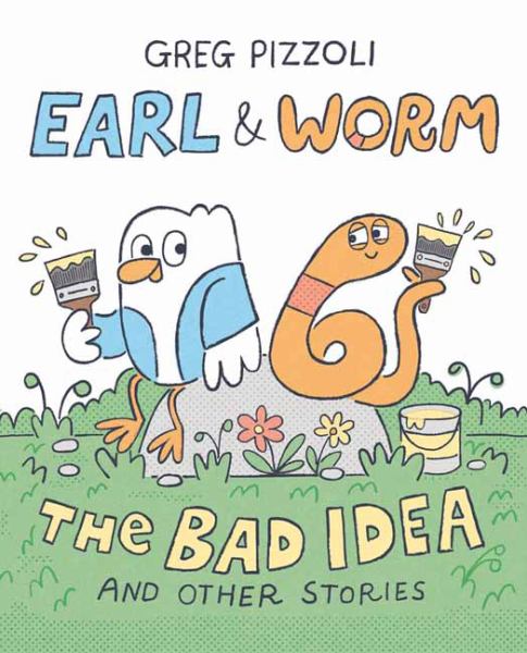 The bad idea and other stories (Earl & Worm, Book 1)