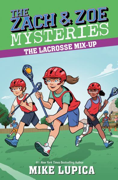 The lacrosse mix-up (Zach & Zoe Mysteries, Book 6)