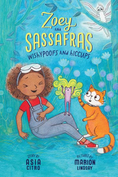 Wishypoofs and hiccups (Zoey And Sassafras, Book 9)