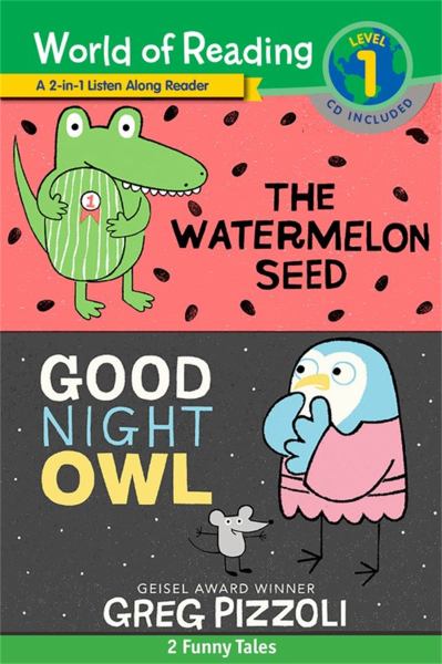 The watermelon seed ; and, Good night Owl (World of Reading Level 1)