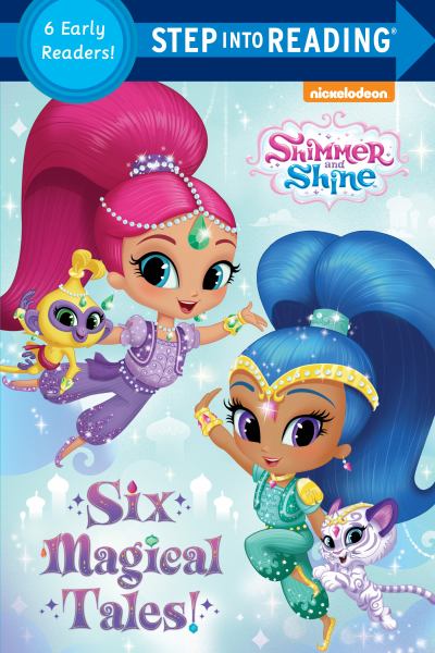 Shimmer and Shine : six magical tales! ; illustrations by Dave Aikins, Jose Maria Cardona, and Jason Fruchter.