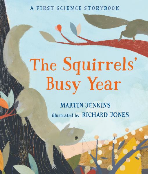 The squirrels' busy year (First Science Storybook)