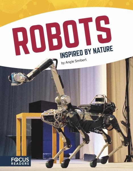 Robots : inspired by nature (Focus Readers-Technology Inspired By Nature-Navigator Level)