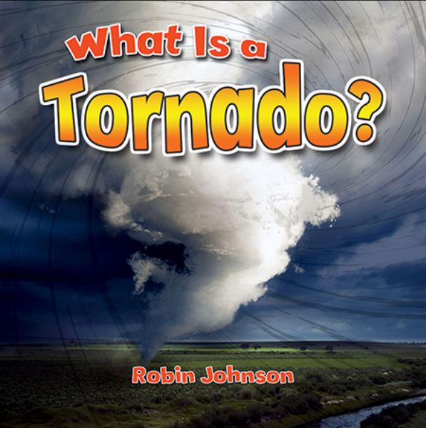 What is a tornado? (Severe Weather Close-Up)
