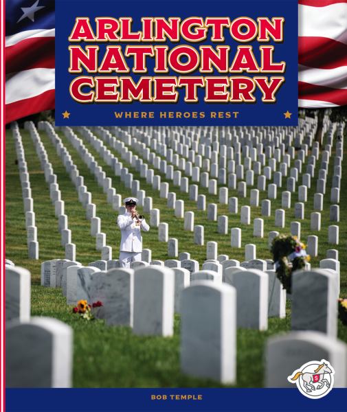Arlington National Cemetery : where heroes rest (Stride: America's Sights and Symbols)