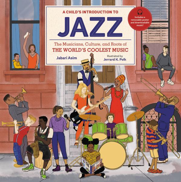A child's introduction to jazz : the musicians, culture, and roots of the world's coolest music (Child's Introduction to...)